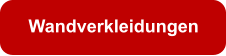 Wandverkleidungen